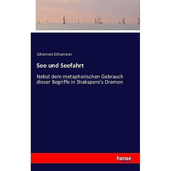See und Seefahrt, Johannes Schumann