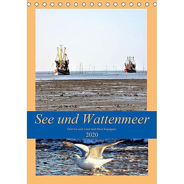 See und Wattenmeer - Dort wo sich Land und Meer begegnen. (Tischkalender 2020 DIN A5 hoch), Günther Klünder