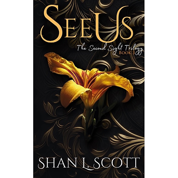 See Us (The Second Sight Trilogy, #3) / The Second Sight Trilogy, Shan L. Scott