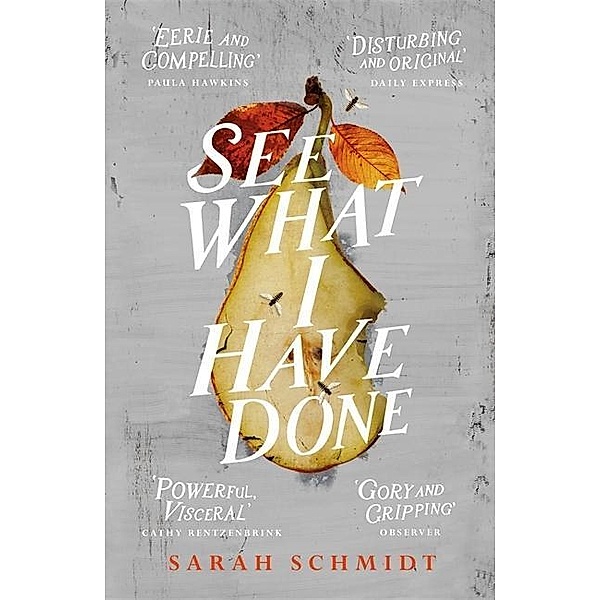 See What I Have Done, Sarah Schmidt