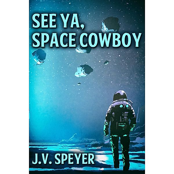See Ya, Space Cowboy, J. V. Speyer