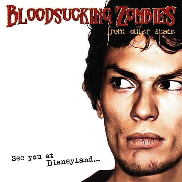 See You At Disneyland...(Lim.Ed.Reissue) (Vinyl), Bloodsucking Zombies From Outer Space