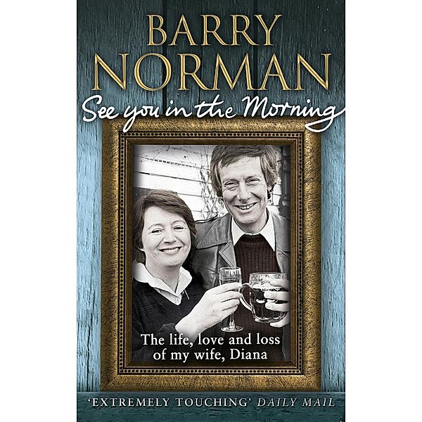 See You In The Morning, Barry Norman