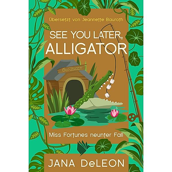 See you later, Alligator, Jana DeLeon