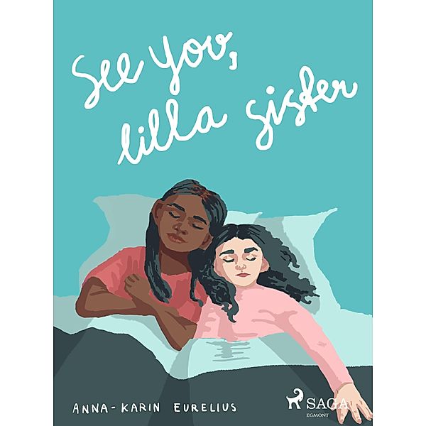 See you, lilla sister, Anna-Karin Eurelius