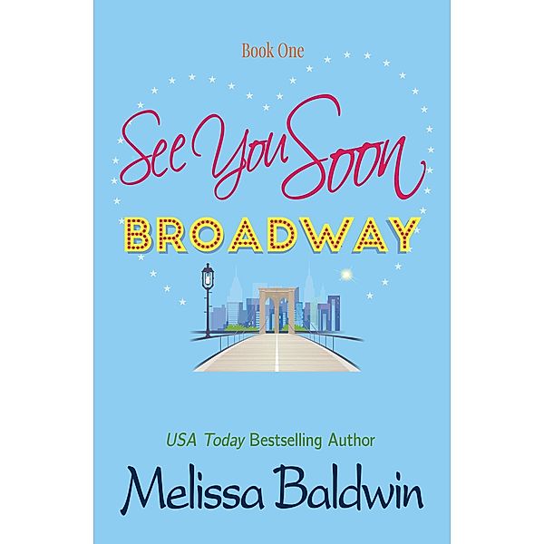 See You Soon Broadway (Broadway Series, #1) / Broadway Series, Melissa Baldwin