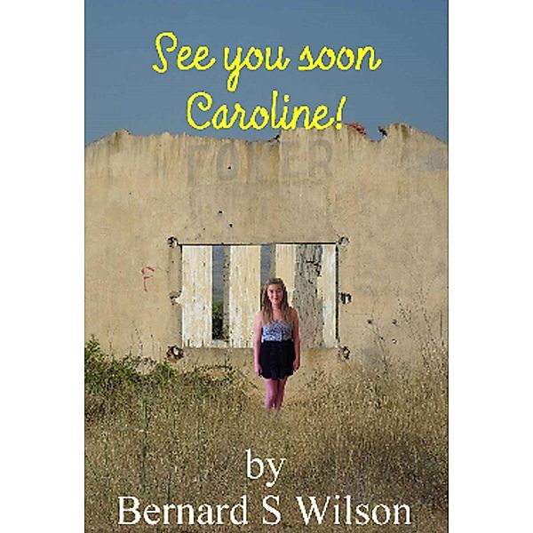 See you soon Caroline! / eBookPartnership.com, Bernard S Wilson