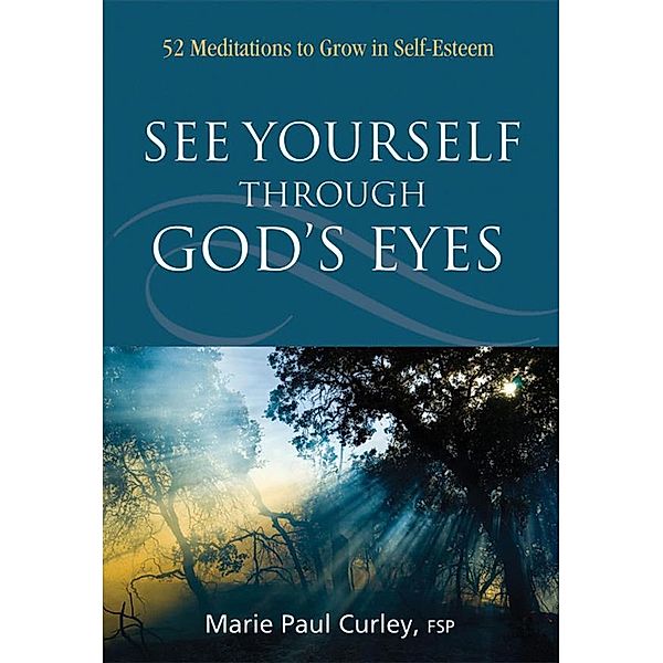 See Yourself Through God's Eyes, Marie Paul Curley