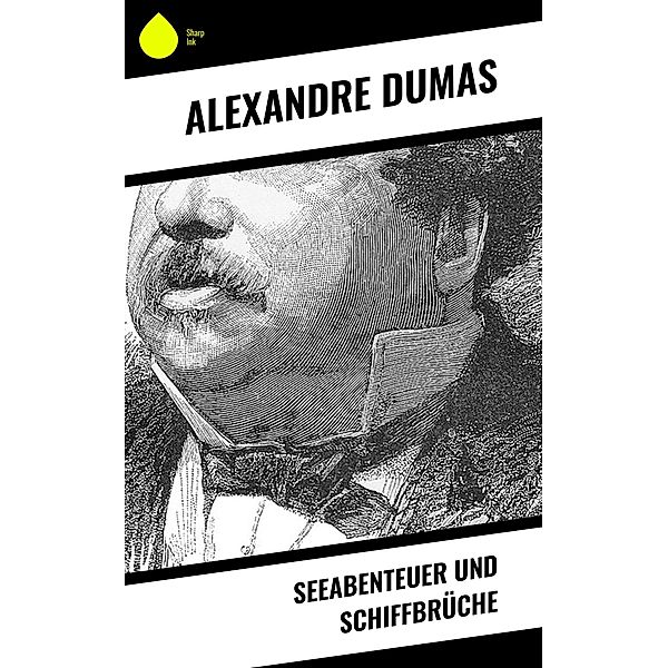 Seeabenteuer und Schiffbrüche, Alexandre Dumas