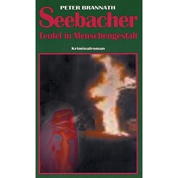 Seebacher, Teufel in Menschengestalt, Peter Brannath