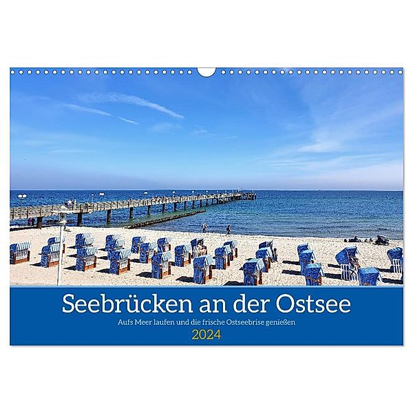 Seebrücken an der Ostsee - Aufs Meer laufen und die frische Ostseebrise geniessen (Wandkalender 2024 DIN A3 quer), CALVENDO Monatskalender, Michaela Schimmack