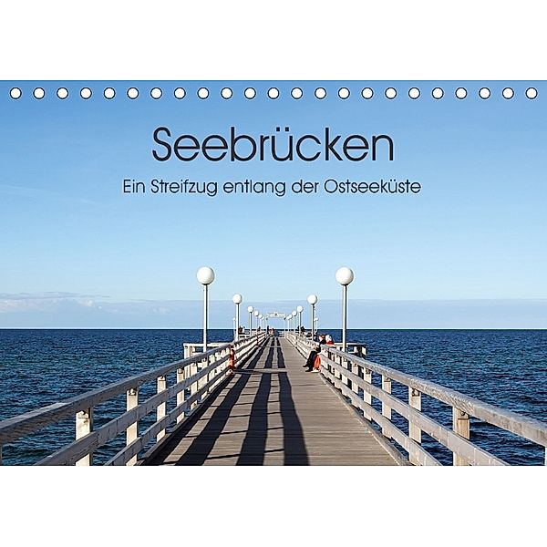 Seebrücken - Ein Streifzug entlang der Ostseeküste (Tischkalender 2018 DIN A5 quer), Oliver Buchmann