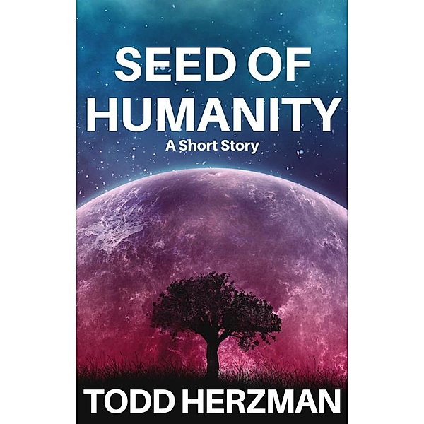 Seed of Humanity, Todd Herzman