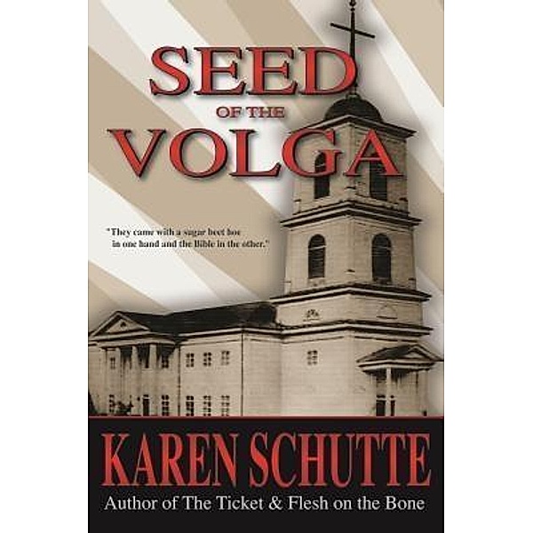Seed of the Volga, Karen L Schutte