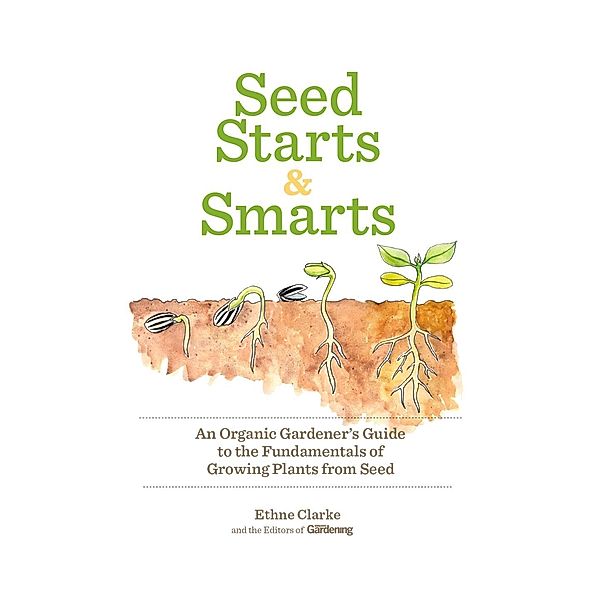 Seed Starts & Smarts, Organic Gardening, Ethne Clarke