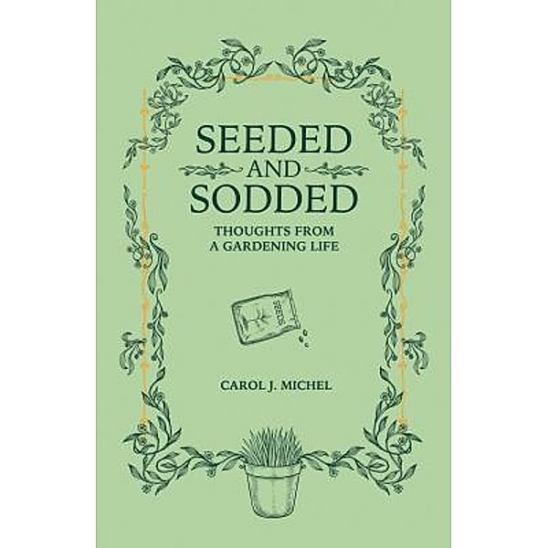 Seeded and Sodded, Carol J. Michel
