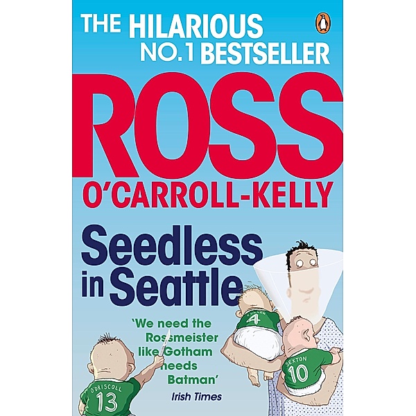 Seedless in Seattle, Ross O'Carroll-Kelly