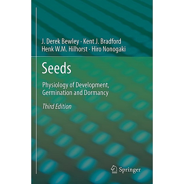 Seeds, J. Derek Bewley, Kent Bradford, Henk Hilhorst, hiroyuki nonogaki