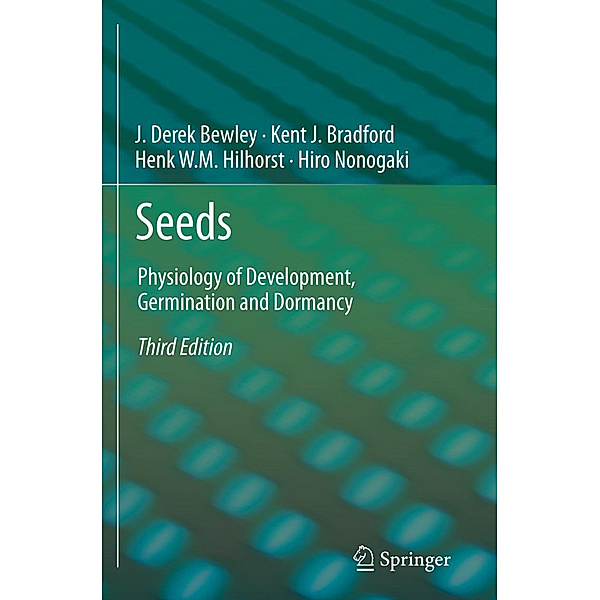 Seeds, J. Derek Bewley, Kent Bradford, Henk Hilhorst, hiroyuki nonogaki