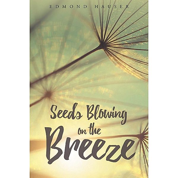 Seeds Blowing on the Breeze, Edmond Hauser