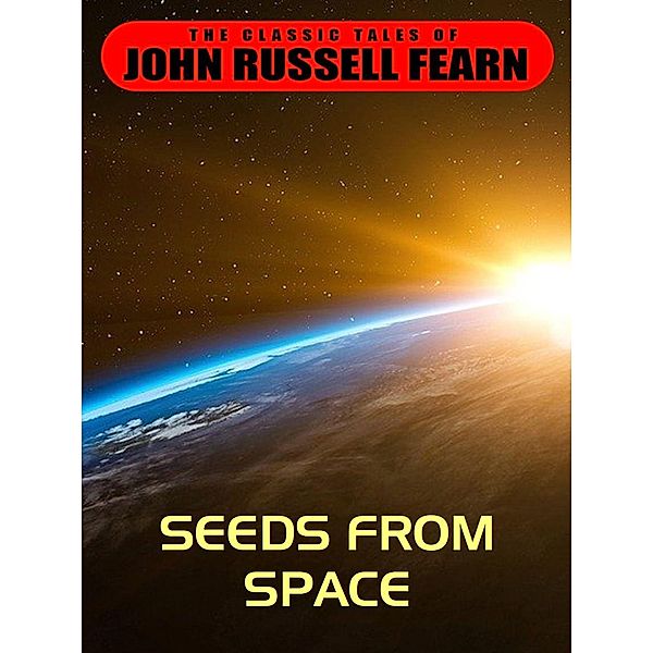 Seeds from Space, John Russell Fearn