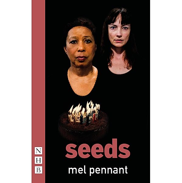 Seeds (NHB Modern Plays), Mel Pennant