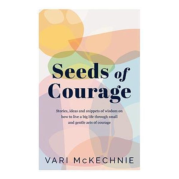 Seeds of Courage, Vari McKechnie
