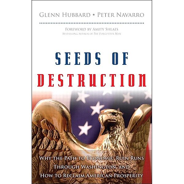 Seeds of Destruction, Glenn Hubbard, Peter Navarro