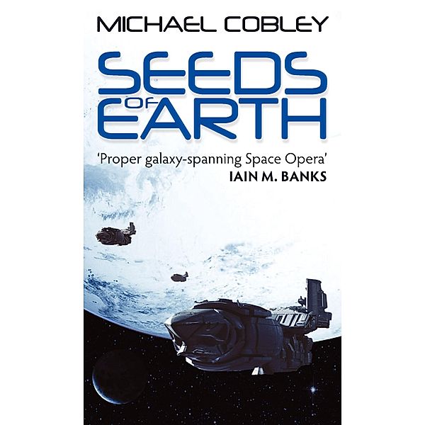 Seeds Of Earth / Humanity's Fire Bd.1, Michael Cobley