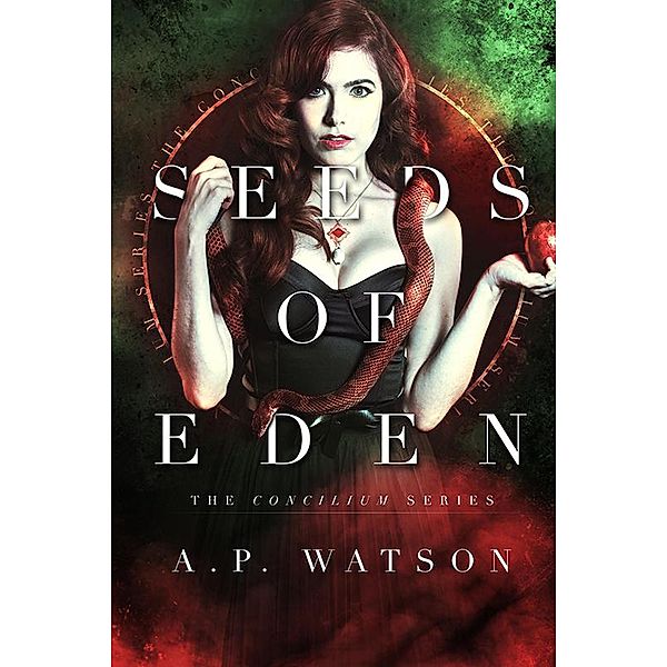 Seeds of Eden (The Concilium Series, #1), A. P. Watson