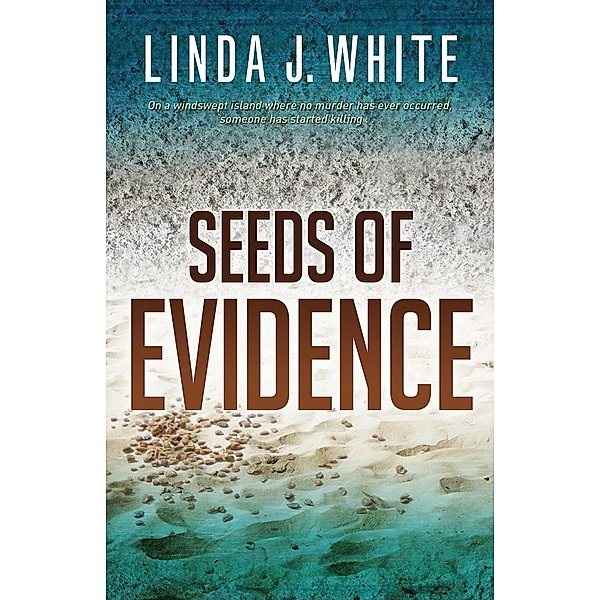 Seeds of Evidence / Abingdon Fiction, Linda J. White