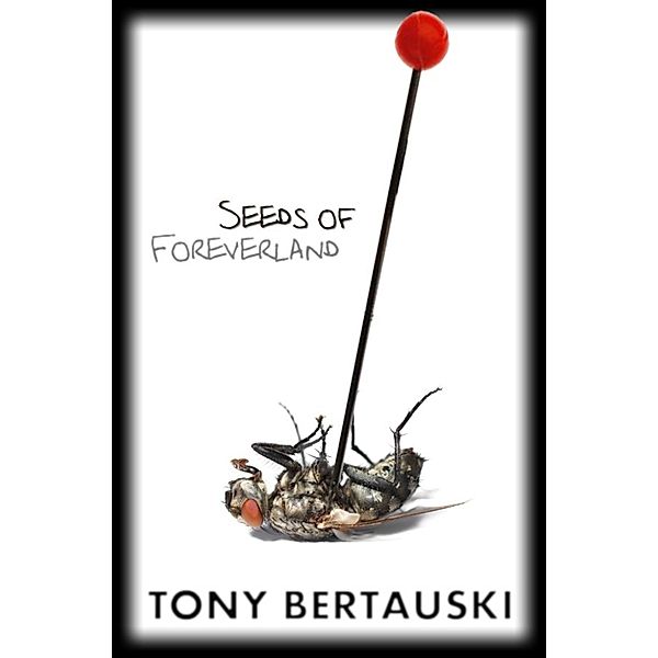 Seeds of Foreverland, Tony Bertauski