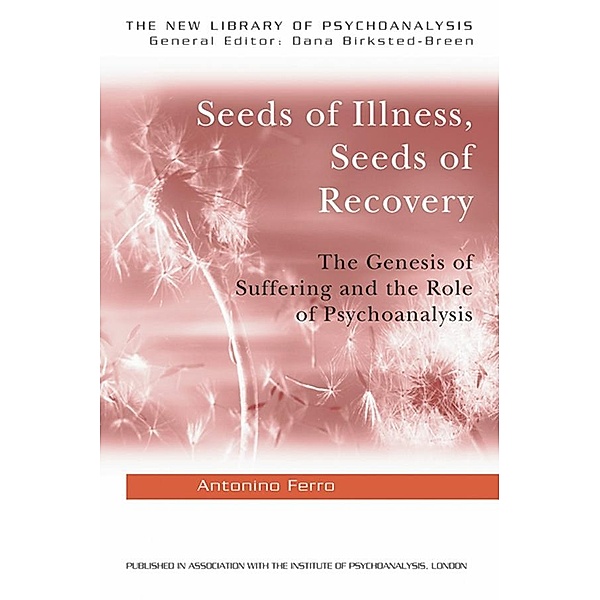 Seeds of Illness, Seeds of Recovery, Antonino Ferro