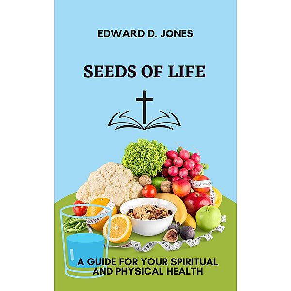 Seeds of Life, Edward D. Jones