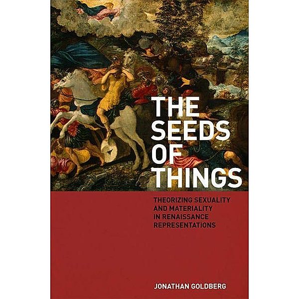 Seeds of Things, Jonathan Goldberg