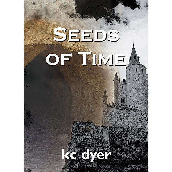 Seeds of Time / Eagle Glen Trilogy Bd.1, Kc Dyer