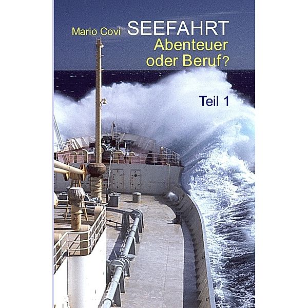 SEEFAHRT - Abenteuer oder Beruf? - Teil 1, Mario Covi