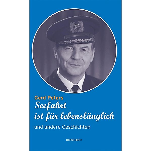 Seefahrt ist für lebenslänglich und andere Geschichten, Gerd Peters