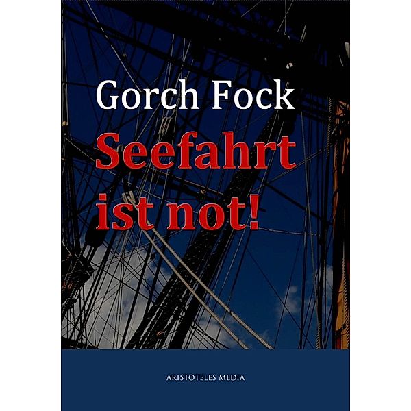 Seefahrt ist not!, Gorch Fock