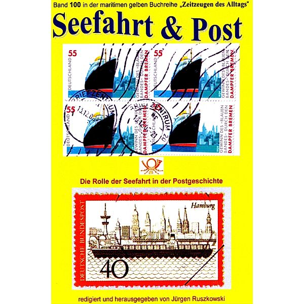 Seefahrt und Post - Geschichte der Reichspostdampfer - Schiffe auf Briefmarken / maritime gelbe Buchreihe Bd.100, Jürgen Ruszkowski