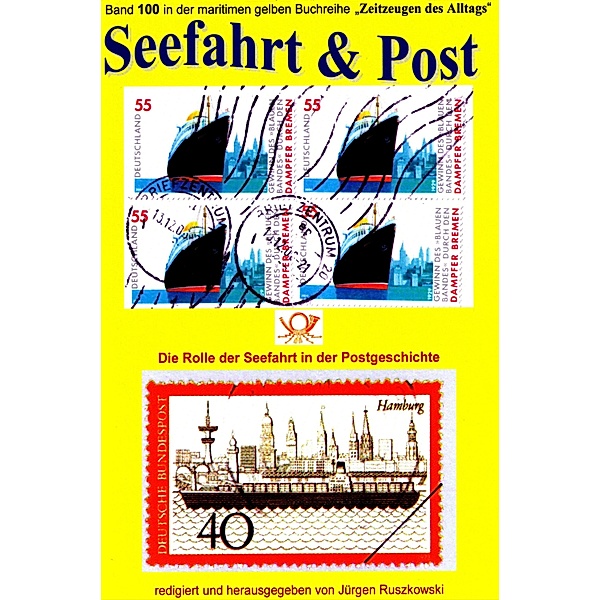 Seefahrt und Post - Geschichte der Reichspostdampfer - Schiffe auf Briefmarken / maritime gelbe Buchreihe Bd.100, Jürgen Ruszkowski