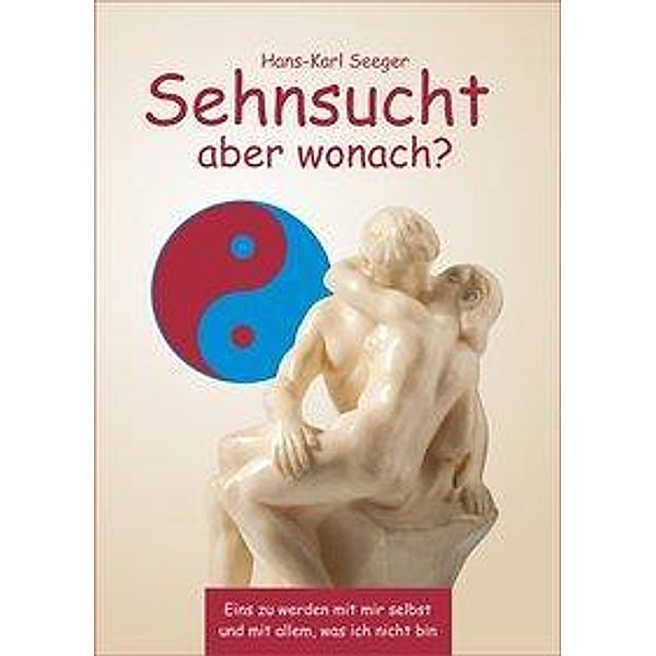 Seeger, H: Sehnsucht aber wonach?, Hans-Karl Seeger