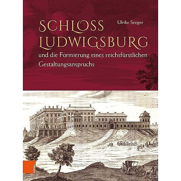 Seeger, U: Schloss Ludwigsburg und die Formierung, Ulrike Seeger