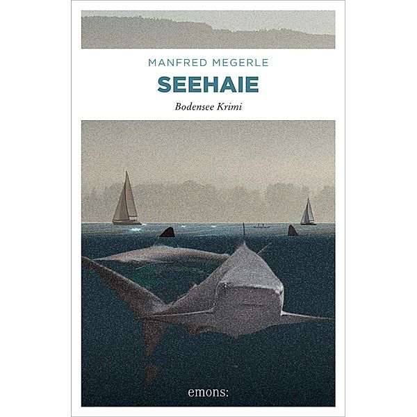 Seehaie / Bodensee Krimi, Manfred Megerle