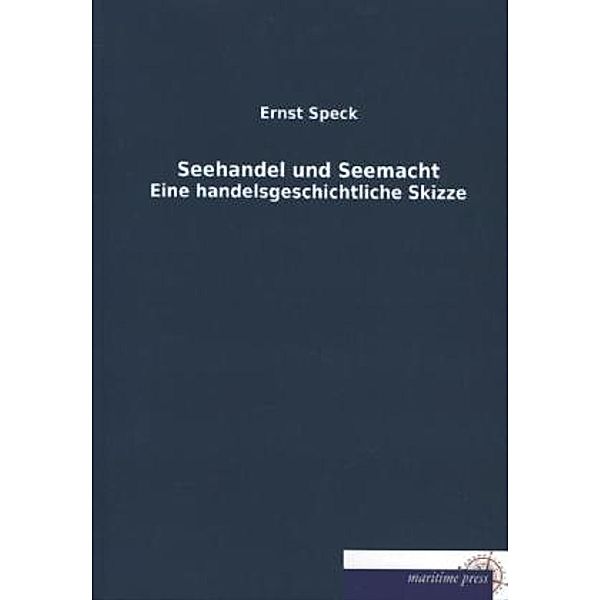 Seehandel und Seemacht, Ernst Speck