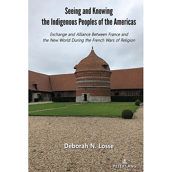 Seeing and Knowing the Indigenous Peoples of the Americas, Deborah N. Losse