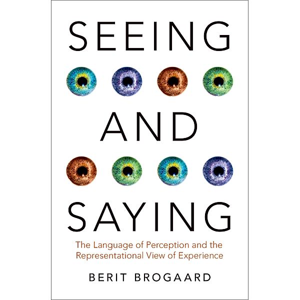 Seeing and Saying, Berit Brogaard