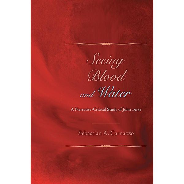 Seeing Blood and Water, Sebastian A. Carnazzo