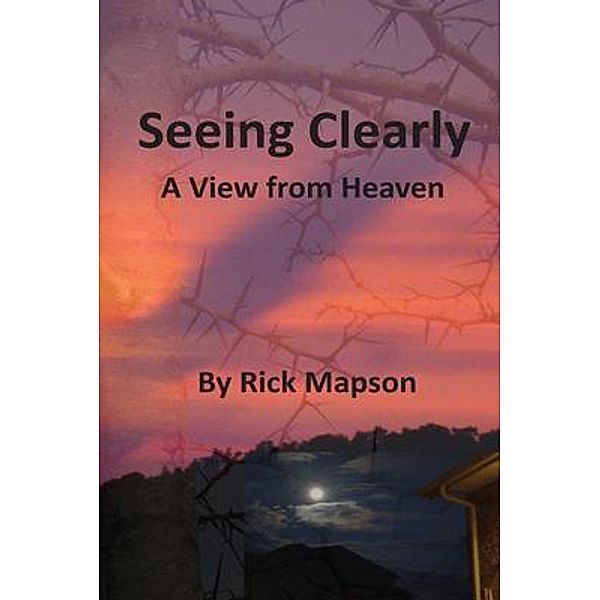 Seeing Clearly, Rick Mapson