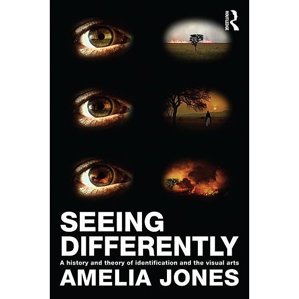 Seeing Differently, Amelia Jones